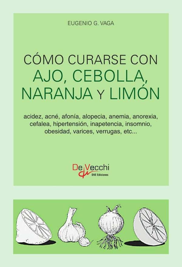 Cómo curarse con ajo, cebolla, naranja y limón | G. EUGENIO VAGA