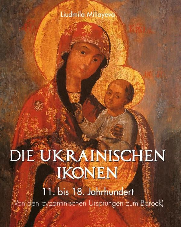 Die Ukrainischen Ikonen | Liudmila Miliayeva
