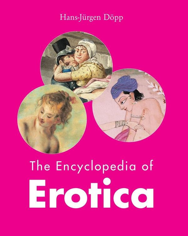 The Encyclopedia of Erotica | Hans-Jürgen Döpp