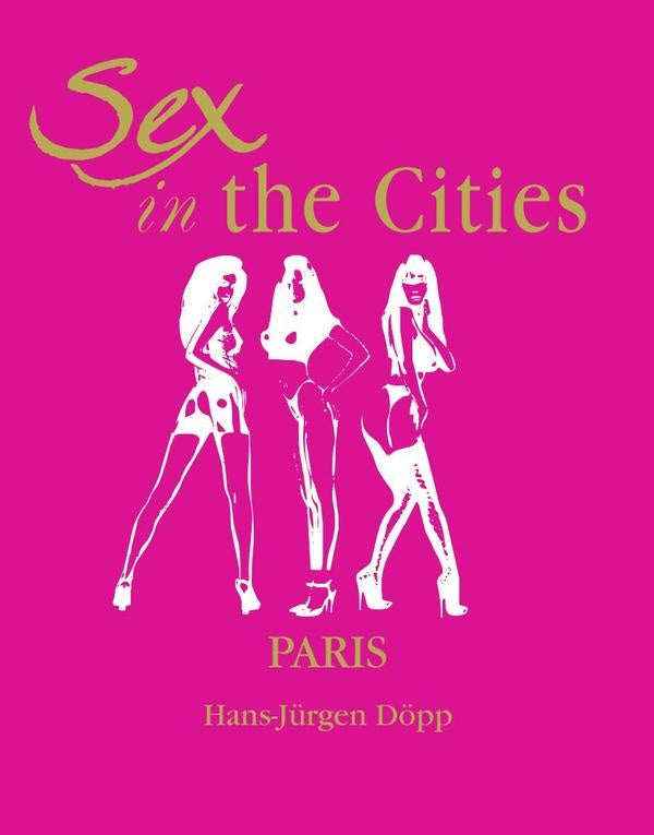 Sex in the Cities-Paris | Hans-Jürgen Döpp
