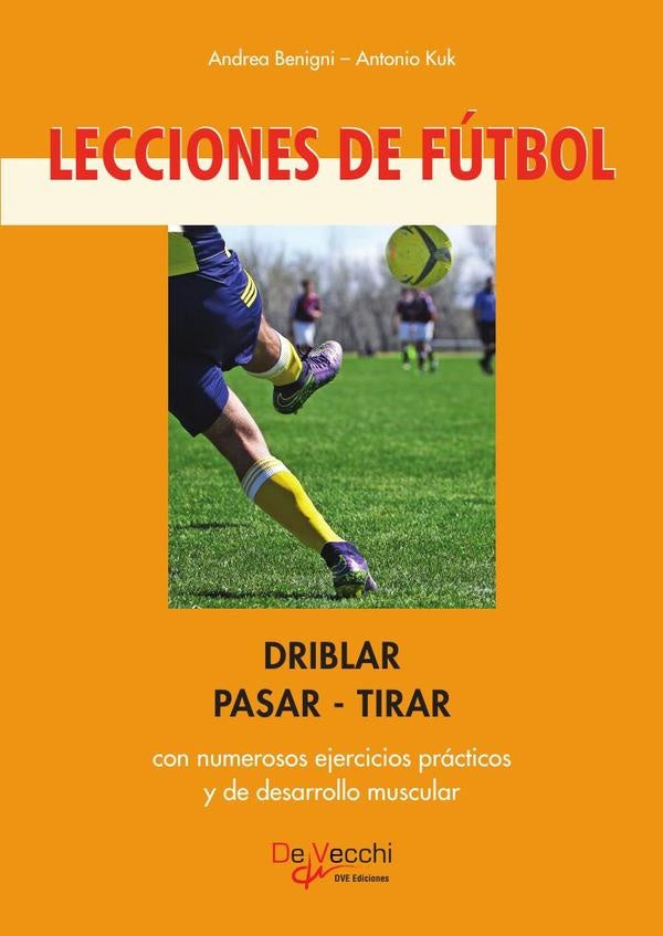 Lecciones de fútbol. Driblar-pasar-tirar  | Kuk, Benigni