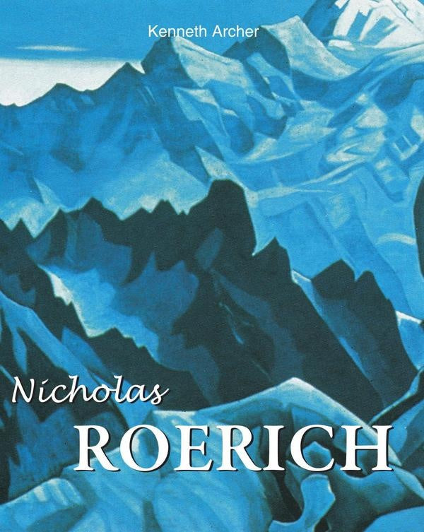 Nicholas Roerich | Kenneth Archer