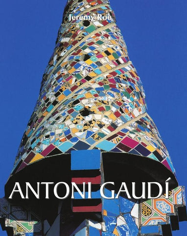 Antoni gaudí  | Jeremy Roe