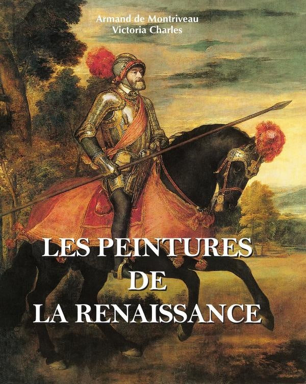 Les Peintures de la Renaissance | Armand de Montriveau