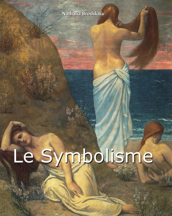 Le Symbolisme | Nathalia Brodskaïa