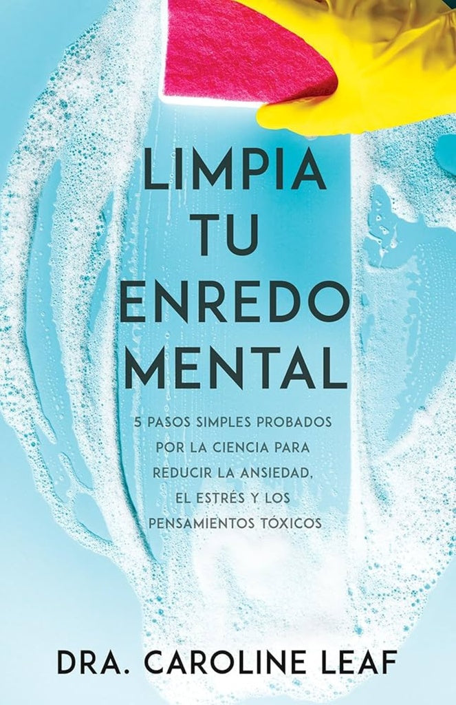 LIMPIA TU ENREDO MENTAL  | DRA. CAROLINE LEAF  LEAF