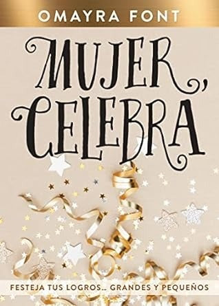 MUJER CELEBRA  | OMAYRA  FONT