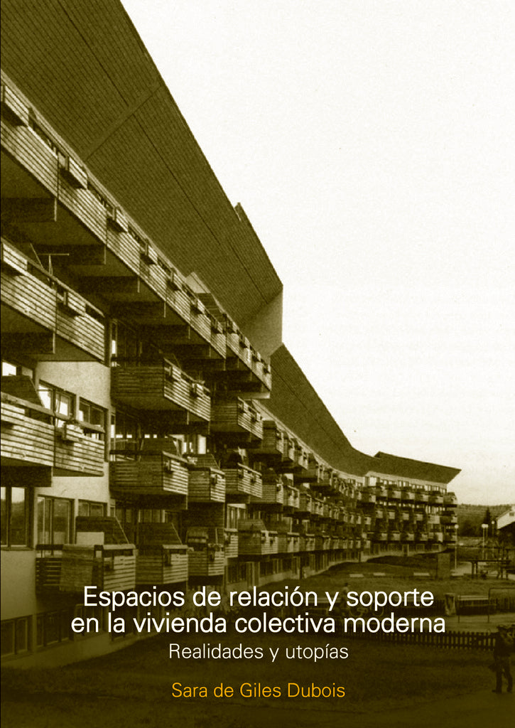 Espacios de relación y soporte en la vivienda colectiva moderna | Sara de Giles Dubois