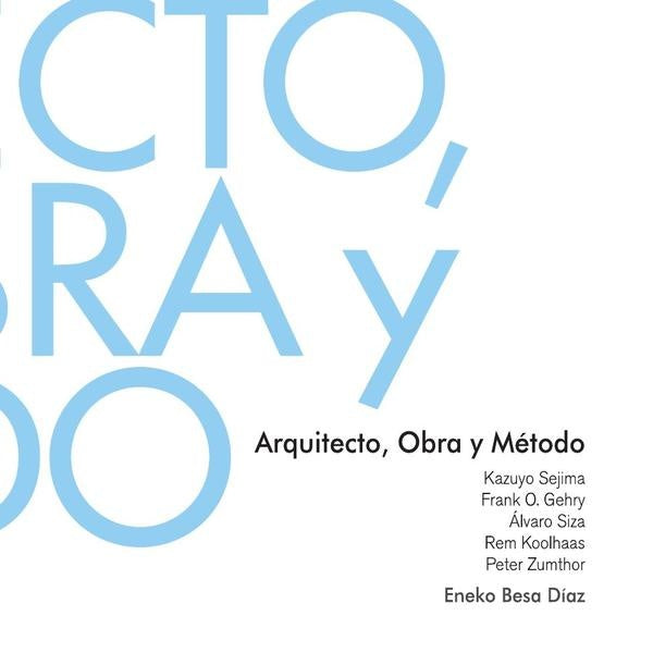 Arquitecto, obra y método | Besa Díaz, Besa