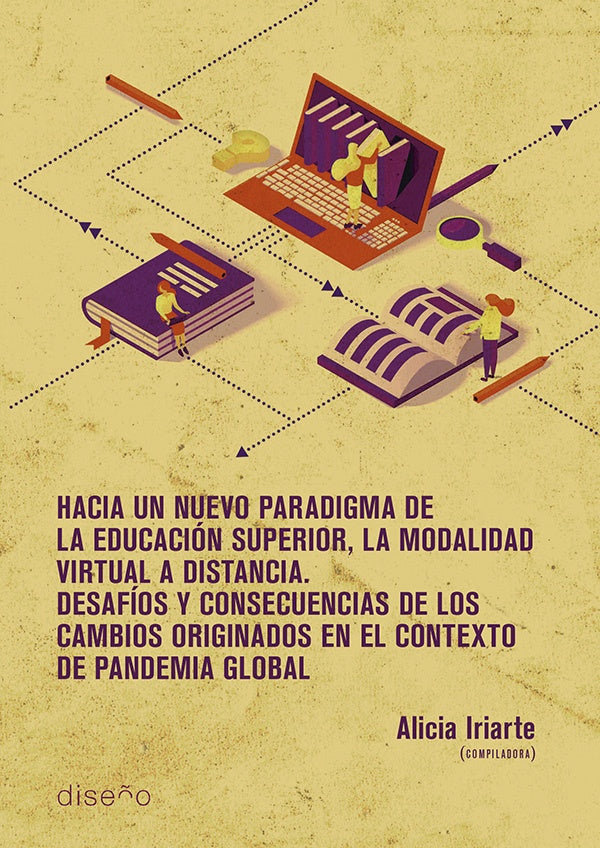 Hacia un nuevo paradigma de la Educación Superior, la modalidad virtual a distancia | Alicia Iriarte