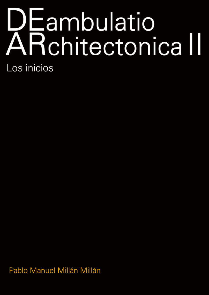 DEambulatio ARchitectónica II | Pablo Manuel Millán Millán
