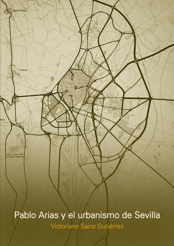 Pablo Arias y el urbanismo de Sevilla | Victoriano Sainz Gutiérrez