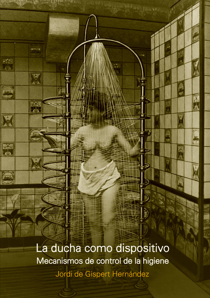 La ducha como dispositivo | Jordi De Gispert Hernández