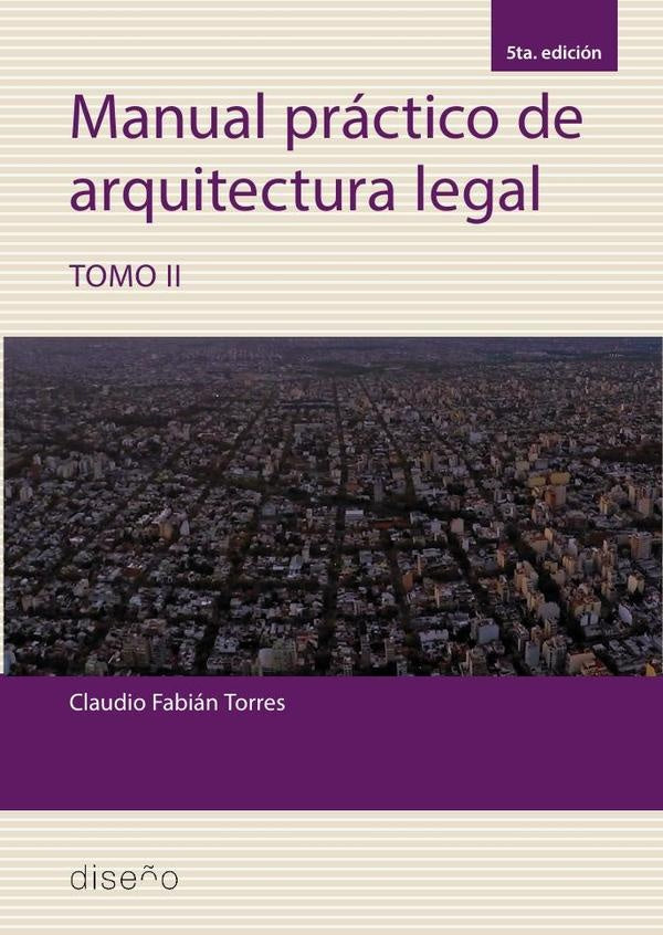 Manual practico de arquitectura legal 2 5ta edición 2023 | TORRES, TORRES  y otros