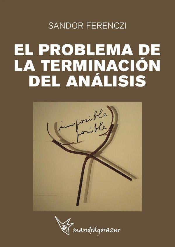 El probema de la terminación del análisis | Ferenczi , Ferenzi