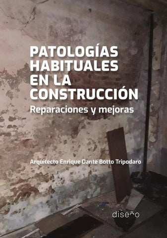 Patologías habituales en la construcción | Enrique Botto Tripodaro