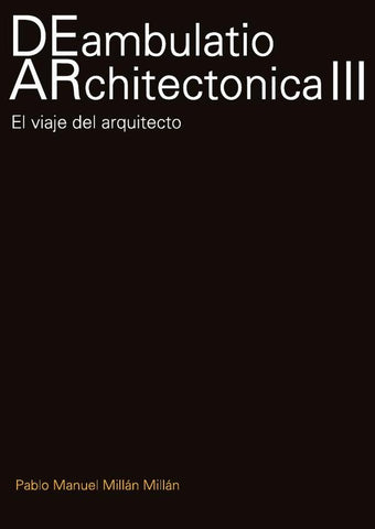 DEambulatio ARchitectónica III | Millán Millán, Millan Millan