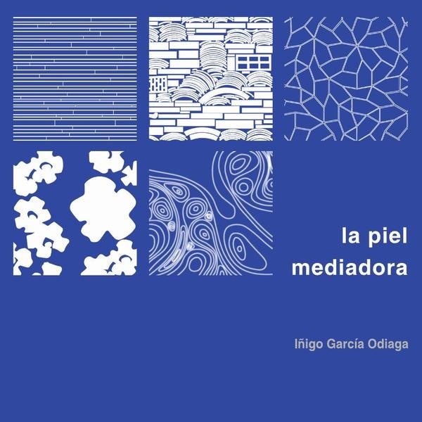 La piel mediadora (sin solapa) | Iñigo Garcia Odiaga