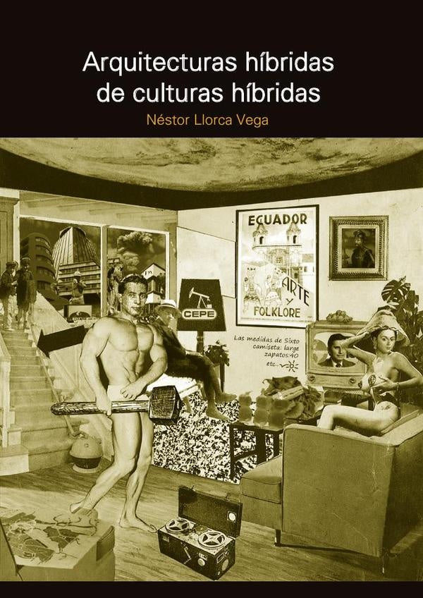 Arquitecturas híbridas de culturas híbridas | Néstor Llorca Vega