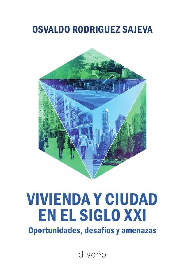 Vivienda y ciudad en el Siglo XXI | Osvaldo Rodriguez Sajeva
