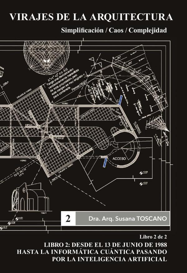 Virajes de la Arquitectura. Simplificación /Caos / Complejidad. Libro 2 | Susana Toscano