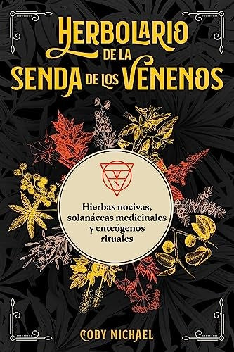HERBOLARIO DE LA SENDA DE LOS VENENOS | COBY MICHAEL