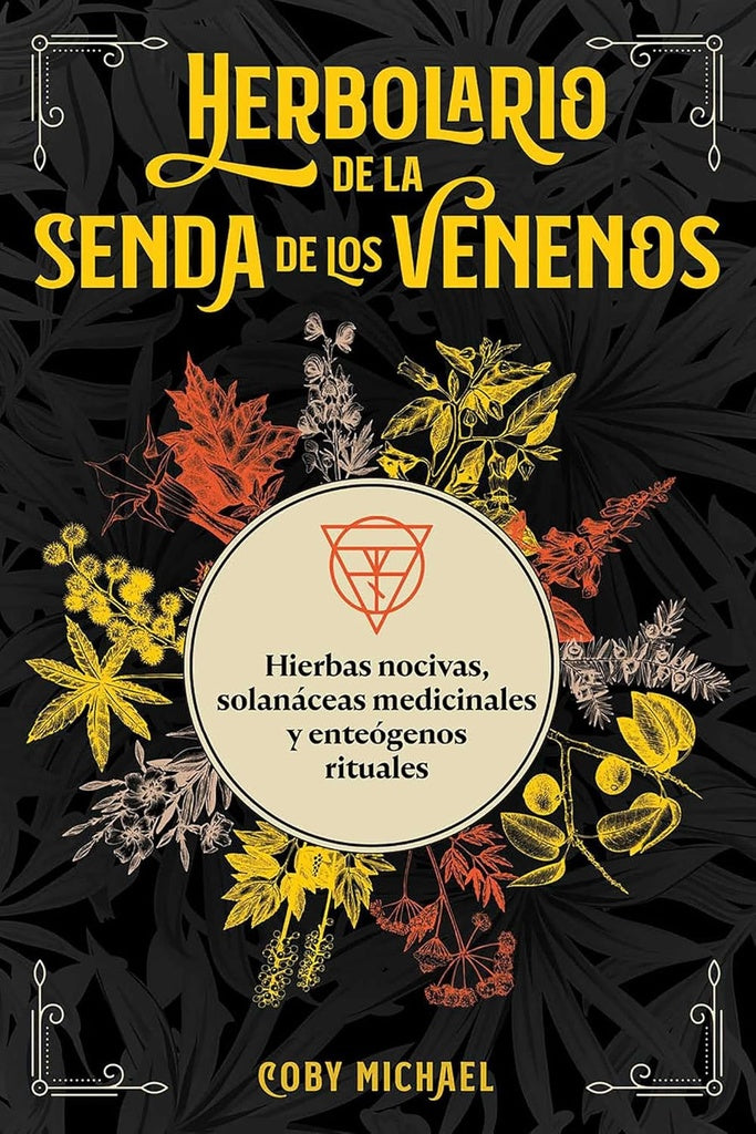HERBOLARIO DE LA SENDA DE LOS VENENOS | COBY MICHAEL