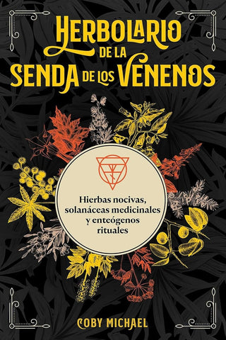 HERBOLARIO DE LA SENDA DE LOS VENENOS | COBY MICHAEL