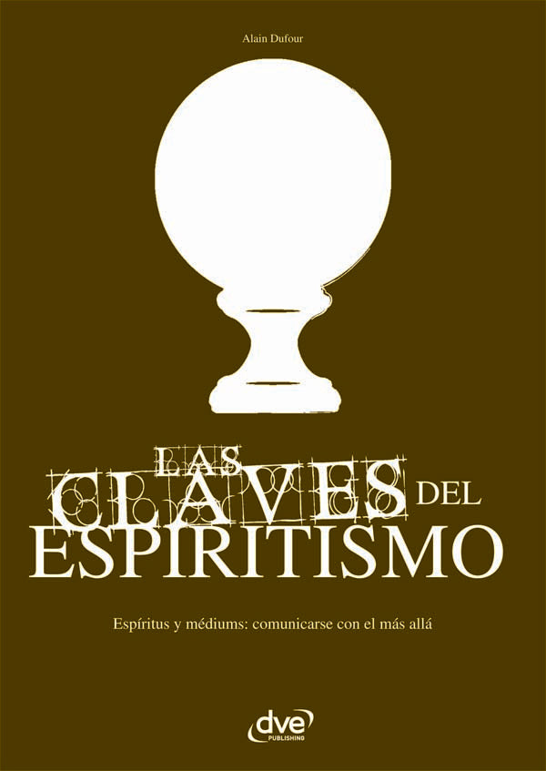 Las claves del espiritismo | Alain Dufour