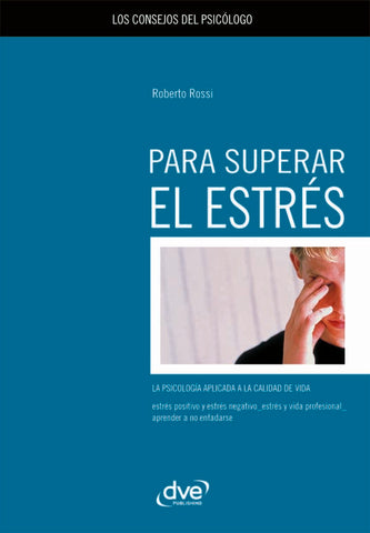 Los consejos del psicólogo para superar el estrés | Roberto Rossi