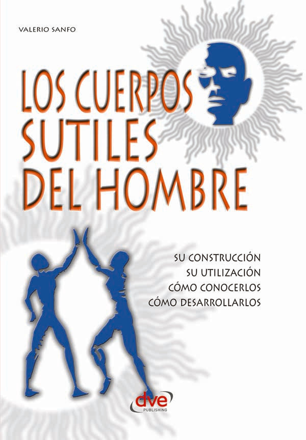 Los cuerpos sutiles del hombre | Valerio Sanfo