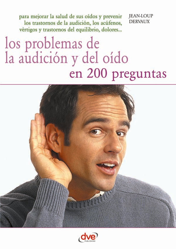 Los problemas de la audición y del oído en 200 preguntas | Jean-Loup Dervaux