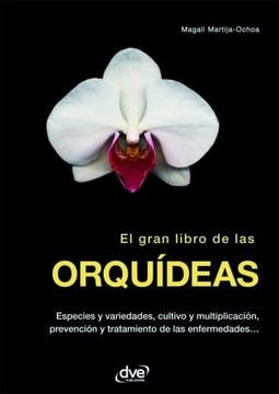 El gran libro de las orquídeas | Magali Martija-Ochoa