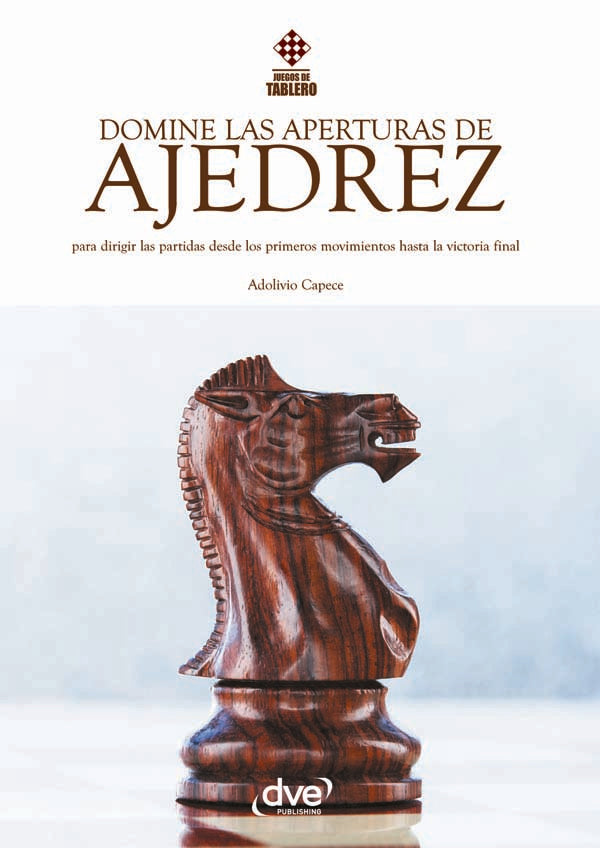 Domine las aperturas de ajedrez | Adolivio Capece