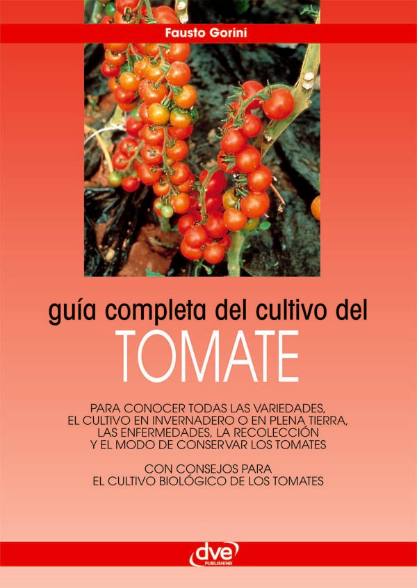 Guía completa del cultivo del tomate | Fausto Gorini