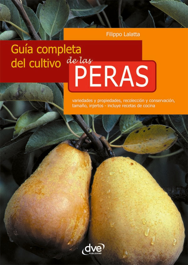Guía completa del cultivo de las peras | Filippo Lalatta