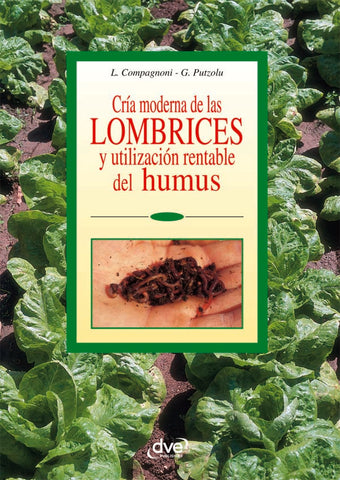 Cría moderna de las lombrices y utilización rentable del humus | Compagnoni G. Putzolu