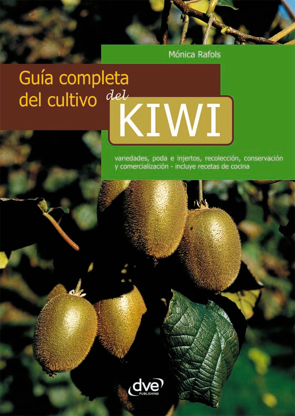 Guía completa del cultivo del kiwi | Mónica Rafols