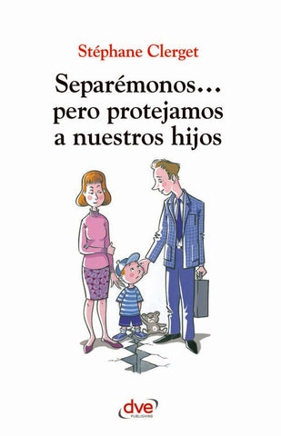 Separémonos... pero protejamos a nuestros hijos | Stéphane Clerget