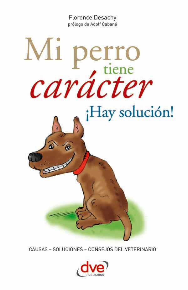 Mi perro tiene carácter ¡Hay solución! | Florence Desachy