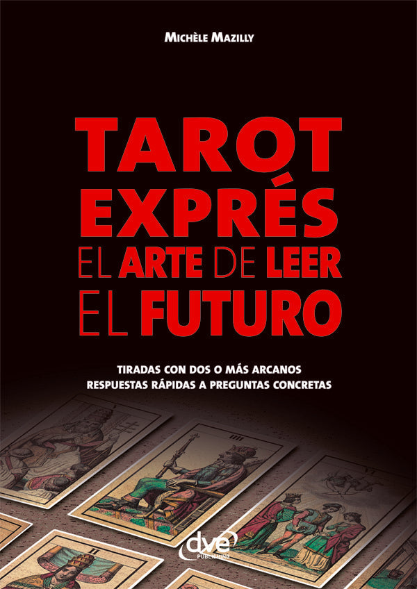 Tarot exprés. El arte de leer el futuro | Michèle Mazilly