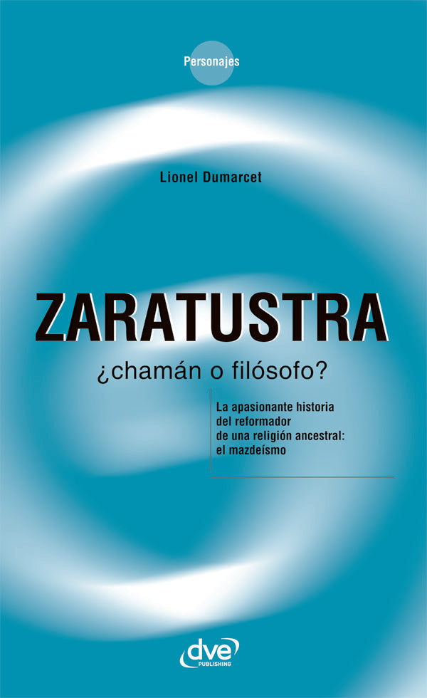 Zaratustra ¿chamán o filósofo? | Lionel Dumarcet