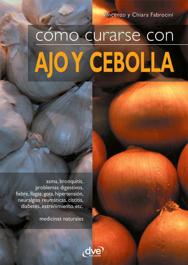 Cómo curarse con ajo y cebolla | Fabrocini, Vincenzo y otros