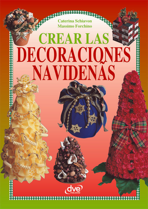 Crear las decoraciones navideñas | Forchino, Schiavon y otros