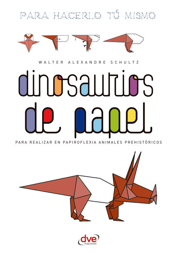 Dinosaurios de papel | Alexandre Schultz