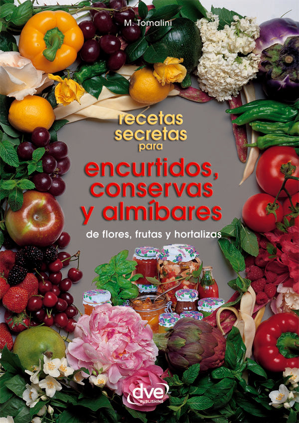 Recetas secretas para encurtidos, conservas y almíbares | M. Tomalini