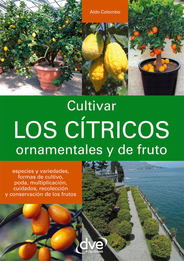 Cultivar los cítricos ornamentales y de fruto | Aldo Colombo