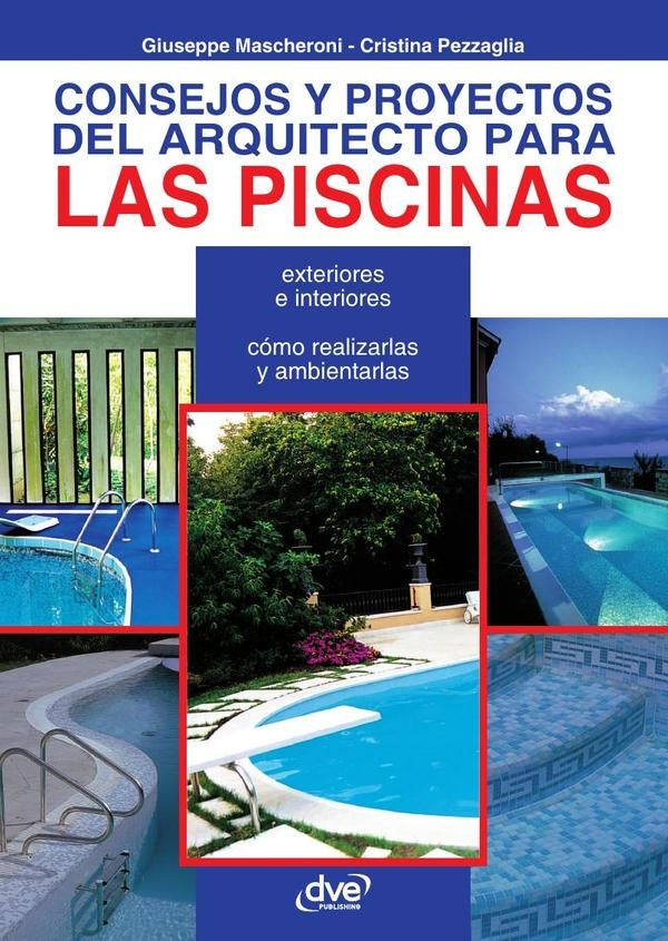 Consejos y proyectos del arquitecto para las piscinas  | Pezzaglia, Mascheroni