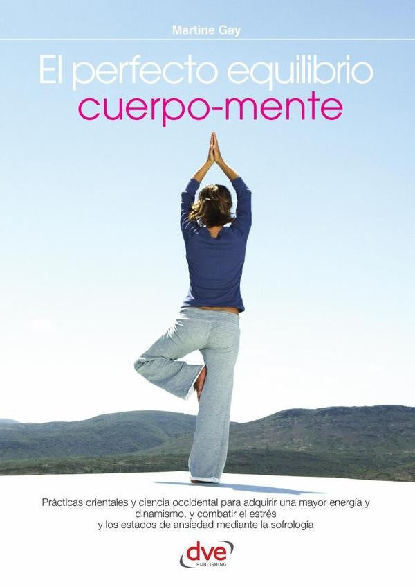 El perfecto equilibrio cuerpo-mente | Martine Gay