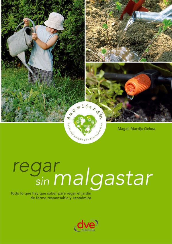 Regar sin malgastar | Magali Martija-Ochoa